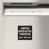 Capitis diminutio maxima non serviam magnet (In Situ (Geschirrspüler))