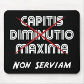 Capitis diminutio maxima non serviam mousepad (Vorne)