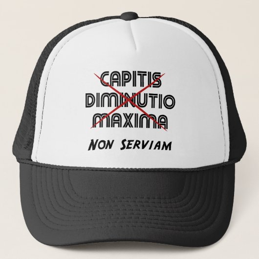 Capitis diminutio maxima non serviam truckerkappe (Vorderseite)