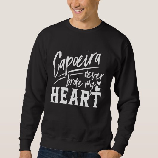 Capoeira hat mir nie das Herz gebrochen 1 Sweatshirt (Vorderseite)