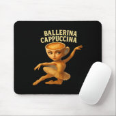 Cappuccina Ballerina Cappuccino Ballerina Funny Da Mousepad (Mit Mouse)