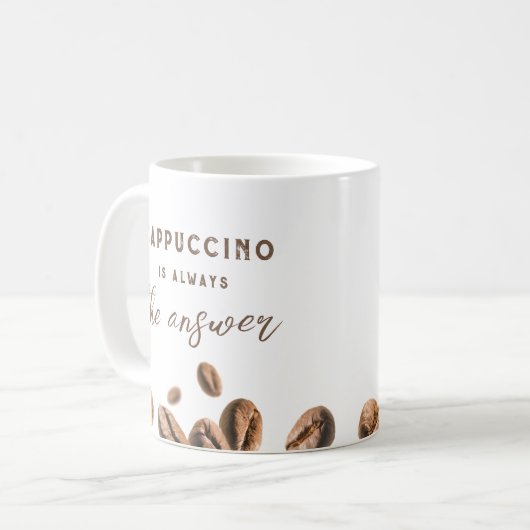 Cappuccino Immer das Answer Funny Coffee Sprichwor Kaffeetasse (Vorderseite Links)
