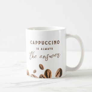 Cappuccino Immer das Answer Funny Coffee Sprichwor Kaffeetasse