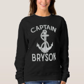 Captain Bryson Anchor Boat Boating Ship Yacht Sweatshirt (Vorderseite)