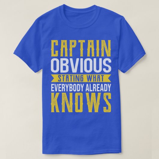 Captain Obvious Aussage, was alle schon wissen T-Shirt (Design vorne)