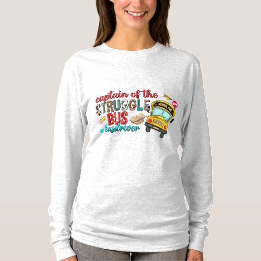 Captain of the Struggle Bus Long Sleeve T-Shirt (Vorderseite)