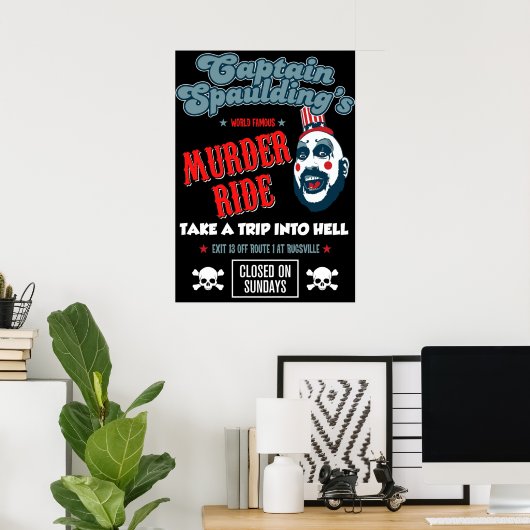 Captain Spaulding Devils lehnt Murter Ride Sid H a Poster (Heimbüro)