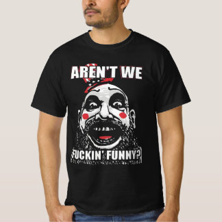 Captain Spaulding f*king witzig T-Shirt