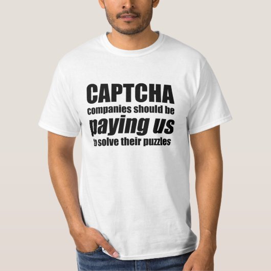 Captcha-Unternehmen sollten uns Kostenvoranschlag  T-Shirt (Vorderseite)