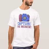 Capture The Moment, Photographer Gift  T-Shirt (Vorderseite)