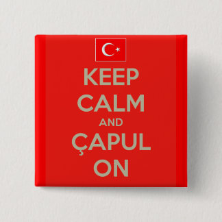 Capulcu Knopf - behalten Sie Ruhe und Capul an Button