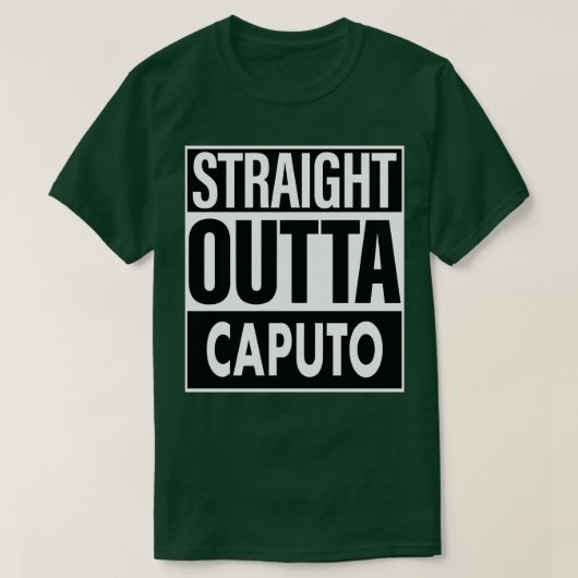 Caputo Name Straight Outta Caputo T-Shirt (Design vorne)