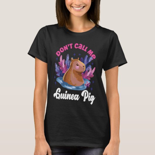 Capybara Don't Call Me Guinea Pig T-Shirt (Vorderseite)