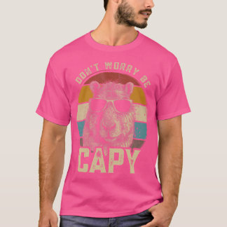 Capybara Dont Sei beunruhigt über Capy Funny Anima T-Shirt