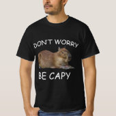 Capybara Dont Worry Be Capy Funny Rodent T-Shirt (Vorderseite)