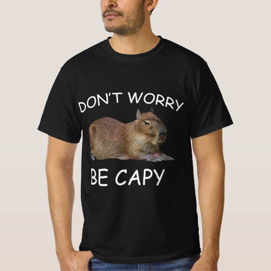 Capybara Dont Worry Be Capy Funny Rodent T-Shirt (Vorderseite)