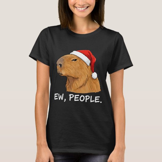 Capybara Ew People Christmas Funny Sarcastic Humor T-Shirt (Vorderseite)