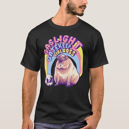 Capybara - Gaslight Gatekeep Girlboss Karen Sungl T-Shirt (Vorderseite)