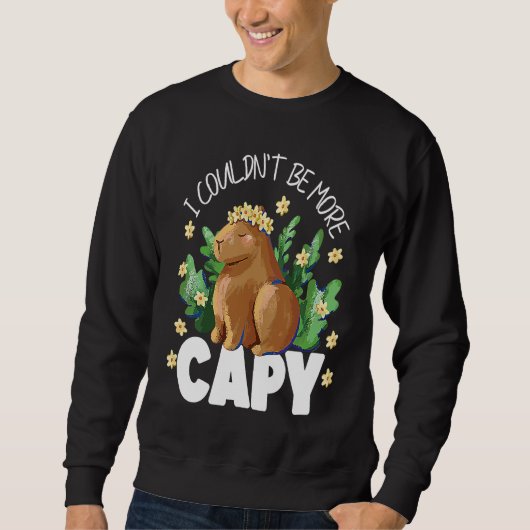 Capybara I Couldn't Be More Capy Sweatshirt (Vorderseite)