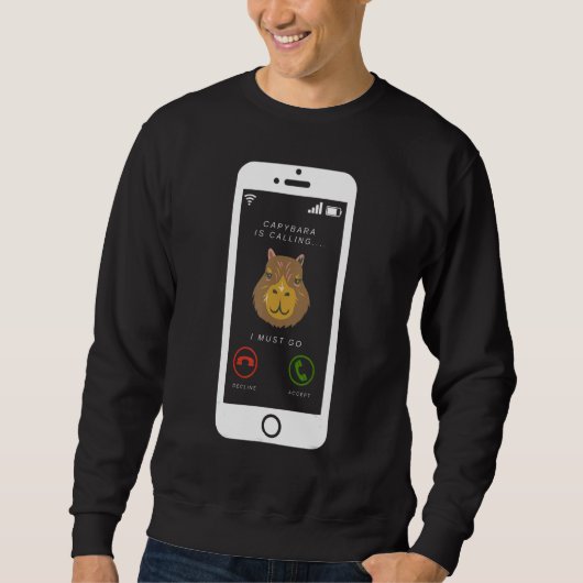 Capybara is calling humorous capibara Rodent Anima Sweatshirt (Vorderseite)