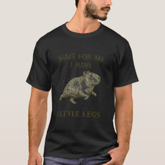 Capybara Kurze Bein Witze Meme Warte auf mich, ich T-Shirt