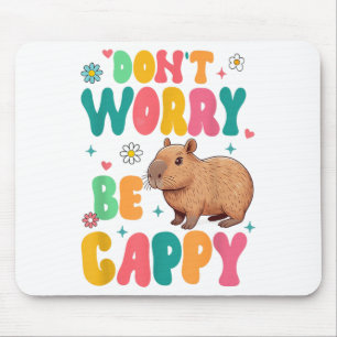Capybara-Liebhaber-Motivation Positiv Keine Sorge  Mousepad
