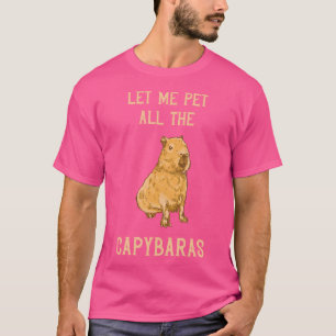 Capybara Ließ ich Pet All Rodent Animal Capybara L T-Shirt