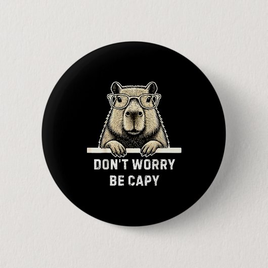 Capybara Lover Don't Worry Be Capy Gift For Men Wo Button (Vorderseite)