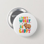 Capybara Lover Motivation Sitive Don't That Worry Button (Vorne & Hinten)