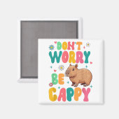 Capybara Lover Motivation Sitive Don't That Worry Magnet (Vorderseite/Rückseite)