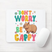 Capybara Lover Motivation Sitive Don't That Worry  Mousepad (Mit Mouse)