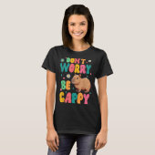 Capybara Lover Motivation Sitive Don't That Worry  T-Shirt (Vorne ganz)