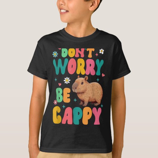 Capybara Lover Motivation Sitive Don't That Worry  T-Shirt (Vorderseite)