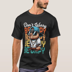 Capybara Machen Sie sich keine Sorgen, Capy Funny  T-Shirt