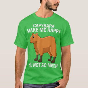 Capybara Make me Happy you not so much Water Pig  T-Shirt