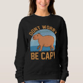 Capybara meme  Be Capy Sweatshirt (Vorderseite)