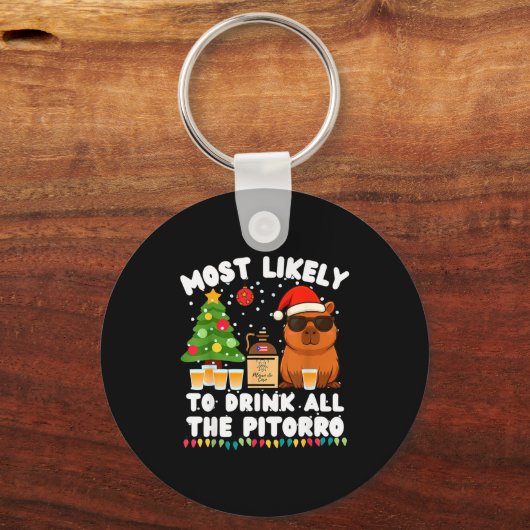 Capybara Most Likely To Drink All The Torro Funny  Schlüsselanhänger (Vorderseite)