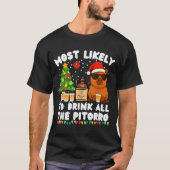 Capybara Most Likely To Drink All The Torro Funny T-Shirt (Vorderseite)
