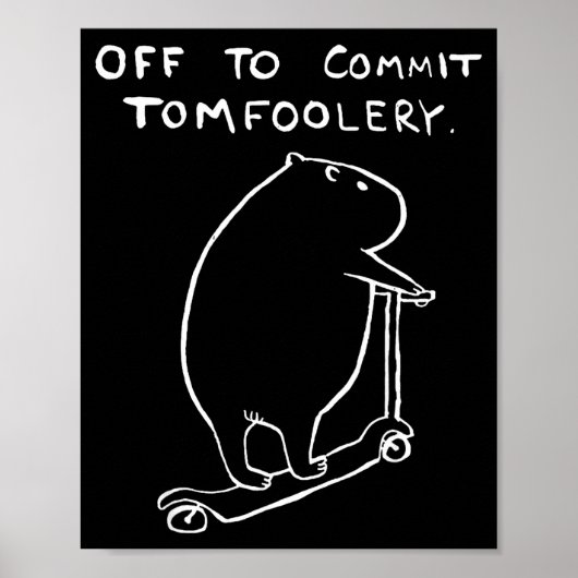 Capybara Off To Commit Tomfoolery  Poster (Vorne)