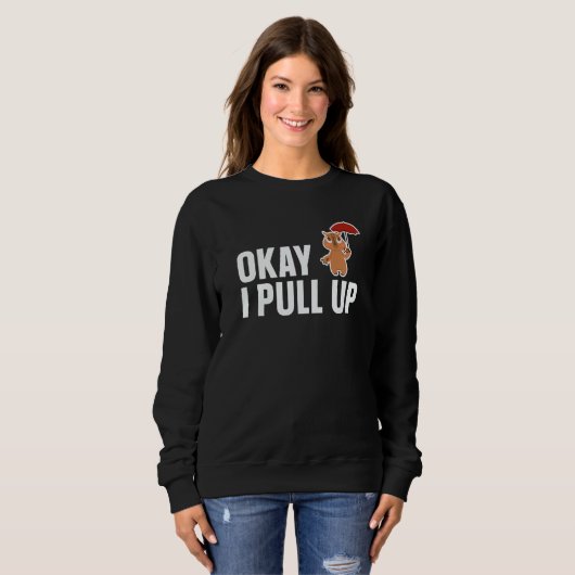 Capybara Ok I Pull Up  Capybara Sweatshirt (Vorne ganz)