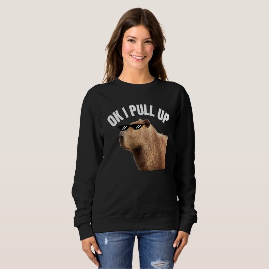Capybara OK I Pull Up Rodent Animal Respect Joke   Sweatshirt (Vorne ganz)
