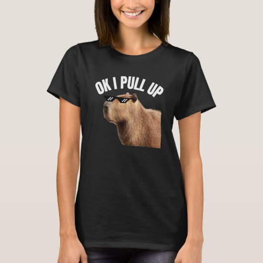 Capybara OK I Pull Up Rodent Animal Respect Joke T-Shirt (Vorderseite)