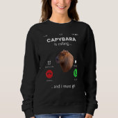 Capybara ruft und ich muss nach Capybara Sweatshirt (Vorderseite)
