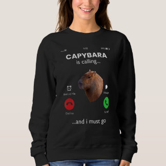 Capybara ruft und ich muss nach Capybara Sweatshirt