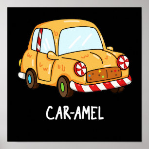 Car amel Funny Candy Car Pun Dark BG Poster