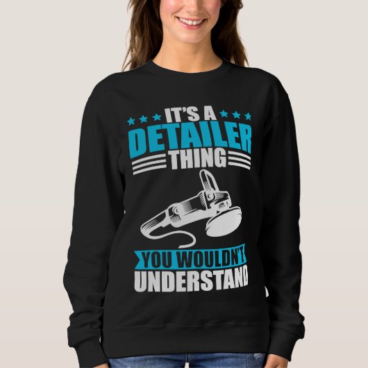 Car detailer thing you wouldn´t understand sweatshirt (Vorderseite)