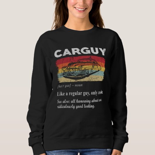 Car Guy Definition Retro Vintage Car   1 Sweatshirt (Vorderseite)