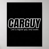 Car Guy Gift - Carguy Like A Regular Guy, Only Coo Poster (Vorne)