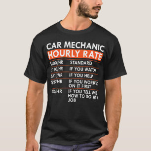 Car Mechanic Hourly Rate Car Garage Labor Rates T-Shirt