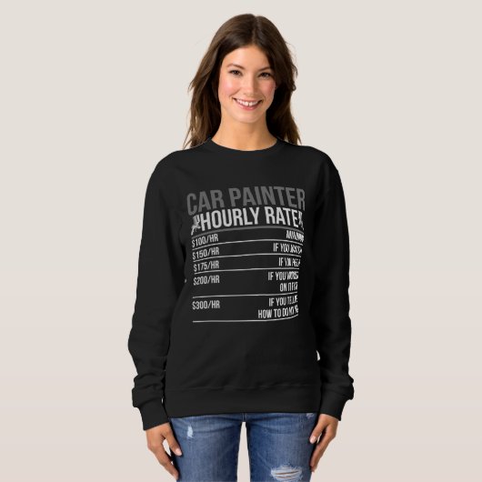 Car Painter Hourly Rate Auto Body Painter Sweatshirt (Vorne ganz)